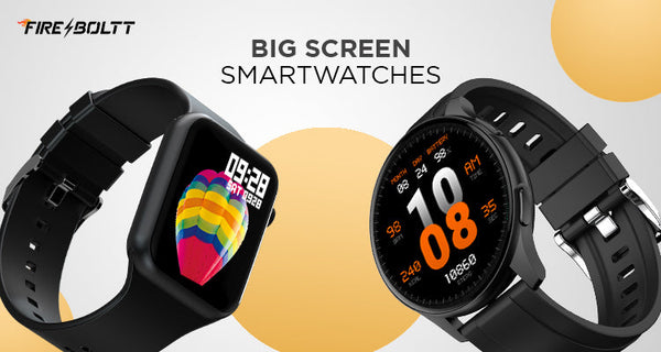 Top 10 Fire-Boltt's Big Screen Smartwatches 2022